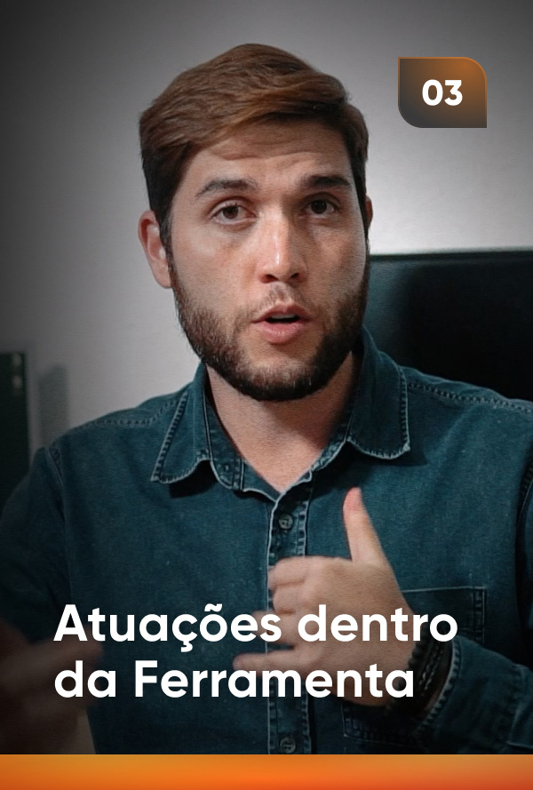 Atuações dentro da Ferramenta